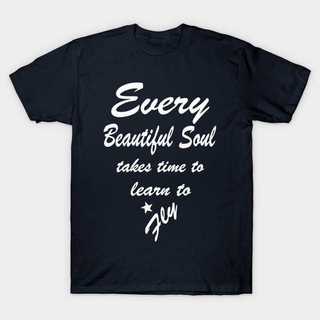 Inspiring Motivational Beautiful Flying Quote T-Shirt by PlanetMonkey